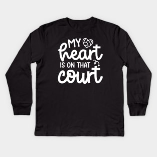 My Heart Is On That Court Volleyball Mom Cute Funny Kids Long Sleeve T-Shirt